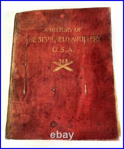 1920 US Army History Of The 313th Field Artillery Book