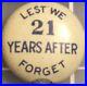 9-16-tiny-Pin-LEST-WE-FORGET-21-YEARS-AFTER-WWI-1918-1939-Start-WWII-SCARCE-01-vpf